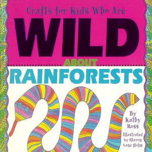 Crafts for Kids Who Are Wild about Rainforests - ebook